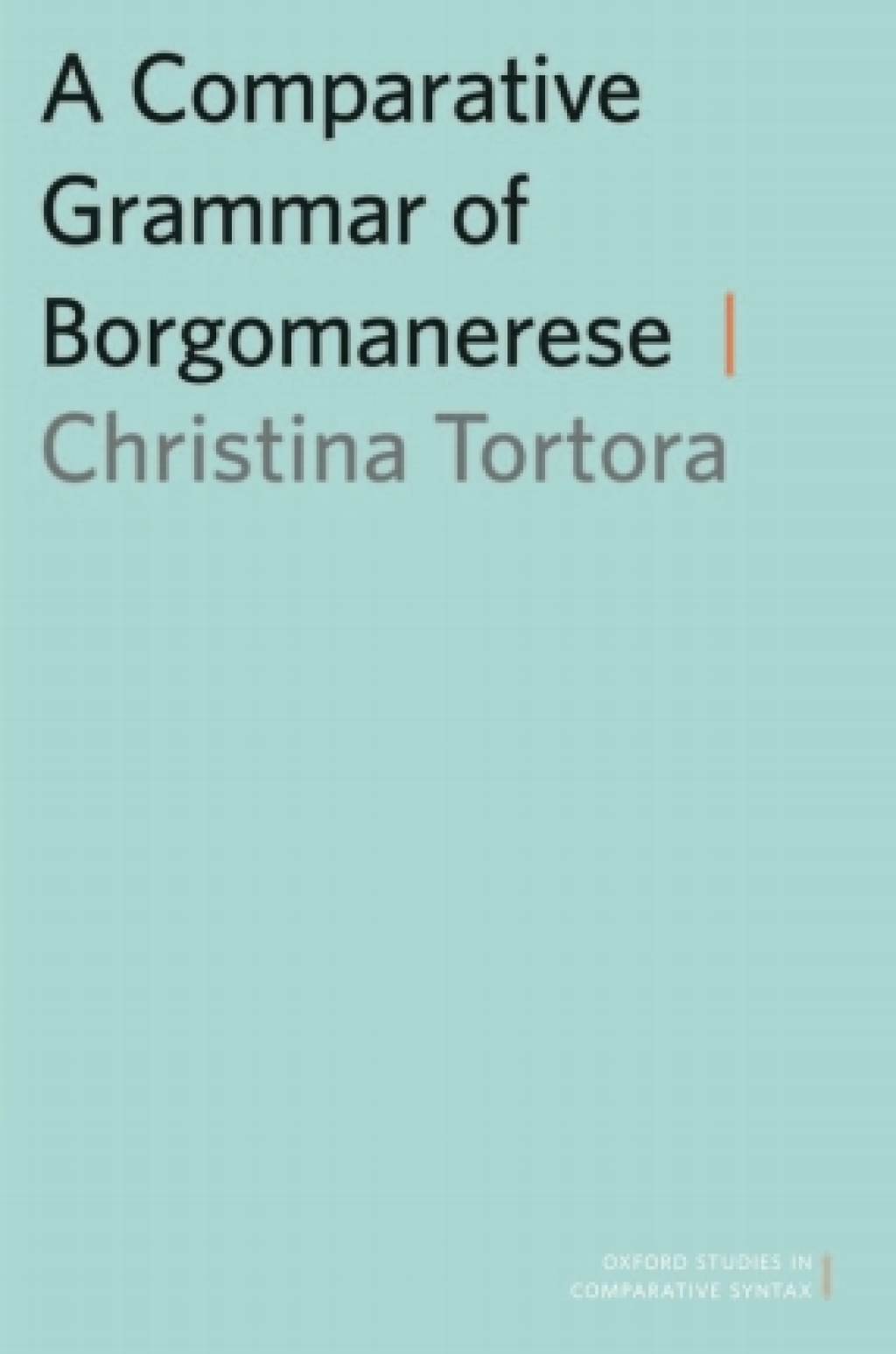 A Comparative Grammar of Borgomanerese (eBook Rental)