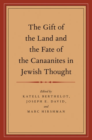 The Gift of the Land and the Fate of the Canaanites in Jewish Thought
