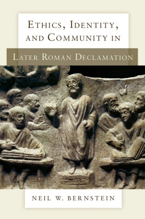 Cover image for book Ethics, Identity, and Community in Later Roman Declamation