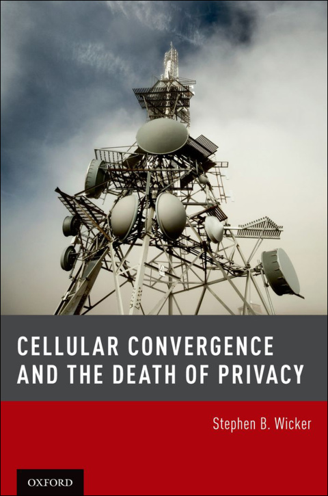 Cover image for book Cellular Convergence and the Death of Privacy