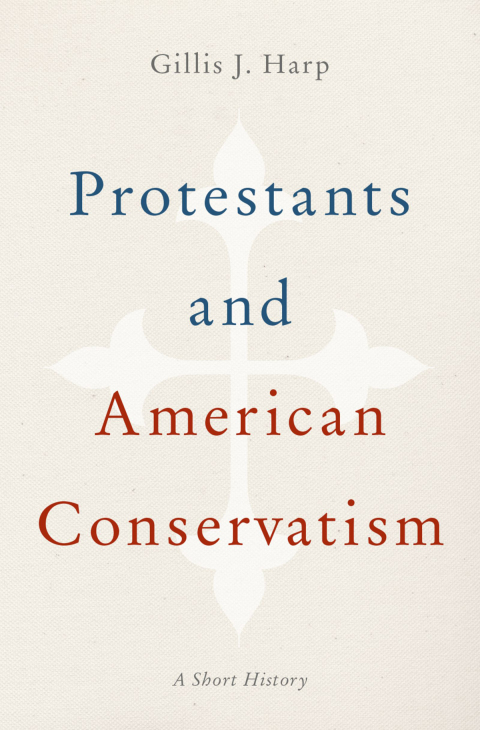 Cover image for book Protestants and American Conservatism
