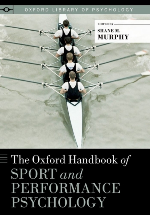 Cover image for book The Oxford Handbook of Sport and Performance Psychology