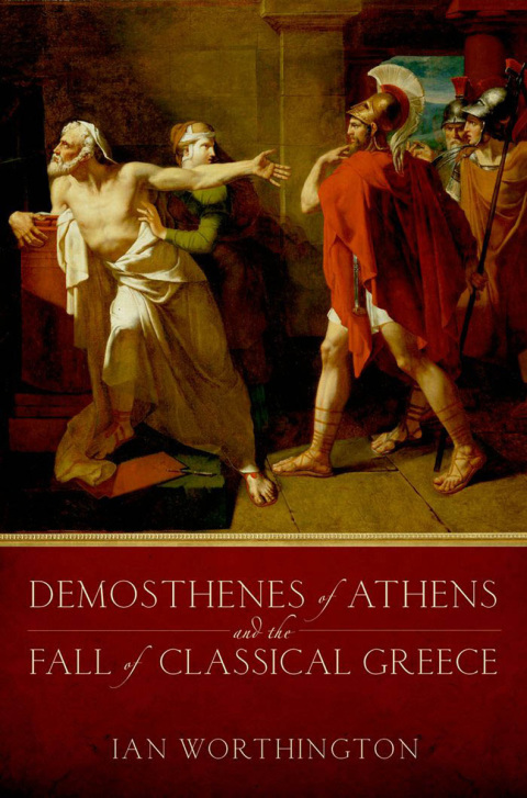 Cover image for book Demosthenes of Athens and the Fall of Classical Greece