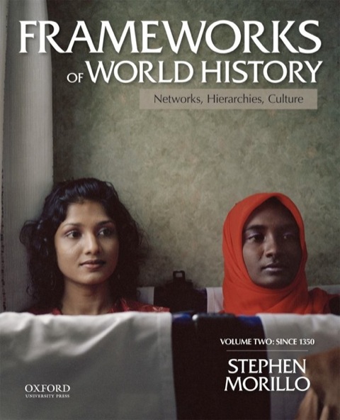 Cover image for book Frameworks of World History: Networks, Hierarchies, Culture, Volume Two: Since 1350