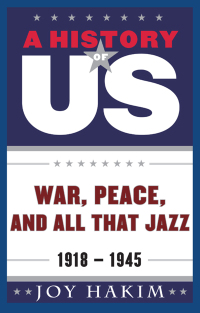 Cover image: A History of US: War, Peace, and All That Jazz 9780195327236