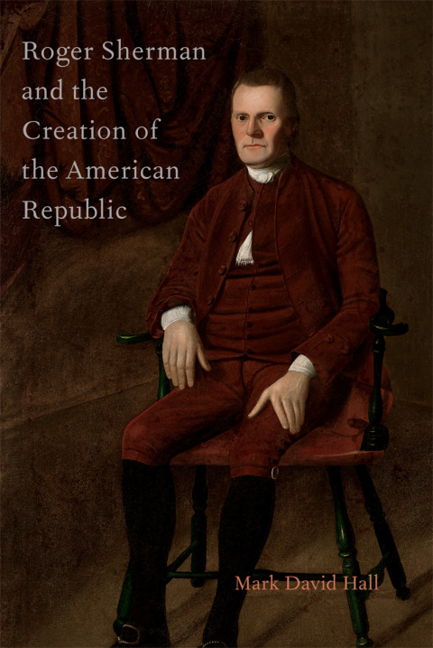 Cover image for book Roger Sherman and the Creation of the American Republic