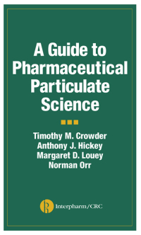 Cover image: A Guide to Pharmaceutical Particulate Science 1st edition 9781574911428