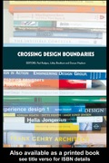 Crossing Design Boundaries: Proceedings of the 3rd Engineering & Product Design Education International Conference, 15-16 September 2005, Edinburgh, UK - Paul Rodgers