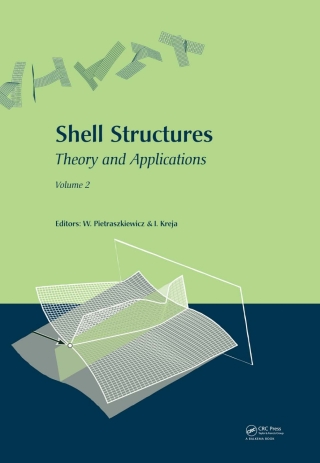 Shell Structures: Theory and Applications (Vol. 2)