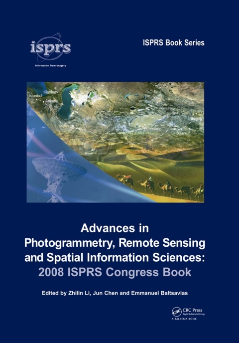 Cover image for book Advances in Photogrammetry, Remote Sensing and Spatial Information Sciences: 2008 ISPRS Congress Book
