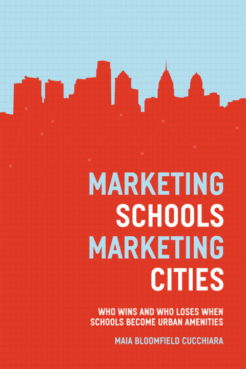 Cover image for book Marketing Schools, Marketing Cities