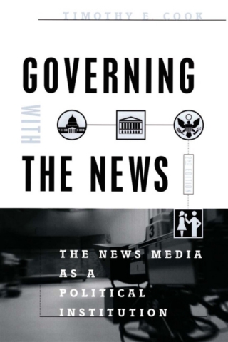 Governing With the News: The News Media as a Political Institution
