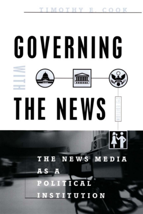 Cover image for book Governing With the News: The News Media as a Political Institution