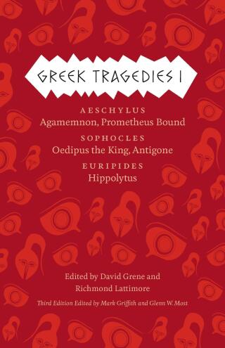 Greek Tragedies 1: Aeschylus: Agamemnon, Prometheus Bound; Sophocles: Oedipus the King, Antigone; Euripides