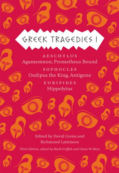 Cover image for book Greek Tragedies 1: Aeschylus: Agamemnon, Prometheus Bound; Sophocles: Oedipus the King, Antigone; Euripides