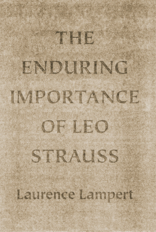 The Enduring Importance of Leo Strauss