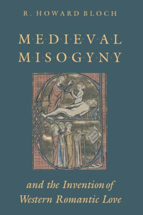 Cover image for book Medieval Misogyny and the Invention of Western Romantic Love
