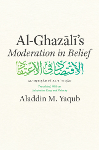 صورة الغلاف: Al-Ghazali's "Moderation in Belief" 1st edition 9780226526478