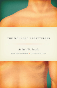 Titelbild: The Wounded Storyteller: Body, Illness, and Ethics 2nd edition 9780226004976