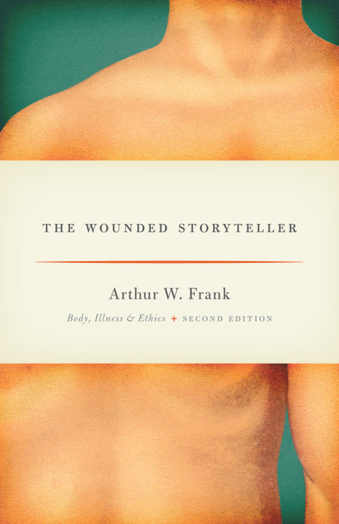 Cover image for book The Wounded Storyteller: Body, Illness, and Ethics