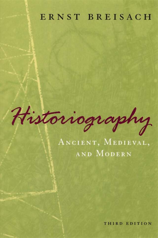 Historiography: Ancient, Medieval, and Modern