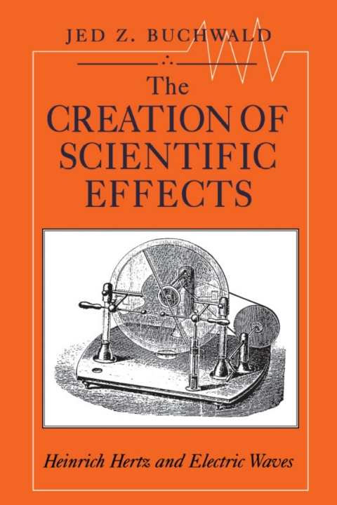 Cover image for book The Creation of Scientific Effects