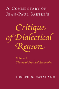 Cover image: A Commentary on Jean-Paul Sartre's Critique of Dialectical Reason, Volume 1, Theory of Practical Ensembles 1st edition 9780226097015