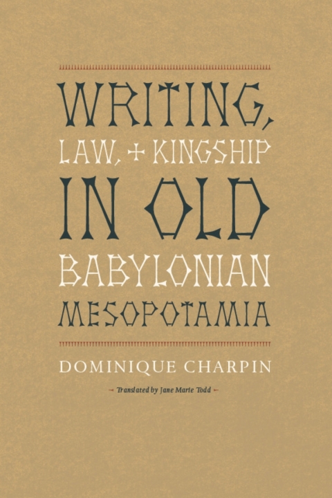 Cover image for book Writing, Law, and Kingship in Old Babylonian Mesopotamia