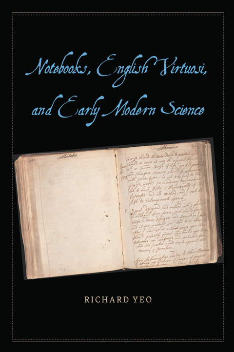 Notebooks, English Virtuosi, and Early Modern Science 