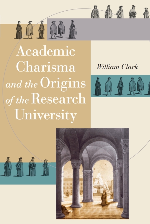 Cover image for book Academic Charisma and the Origins of the Research University