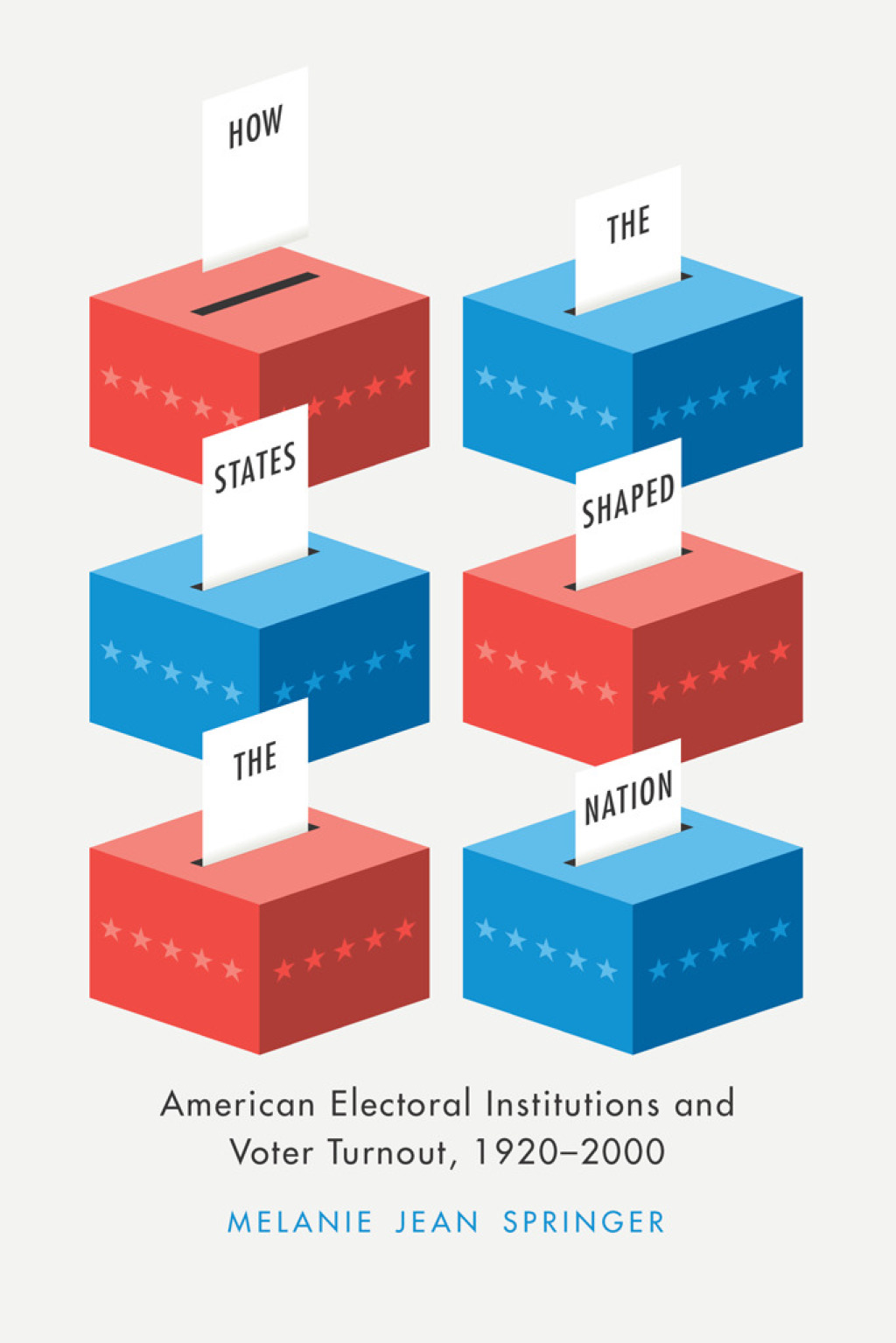 How the States Shaped the Nation: American Electoral Institutions and Voter Turnout  1920-2000 - 1st Edition (eBook)