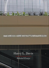 Cover image: Why Are You Here and Not Somewhere Else: Selected Essays 1st edition 9780226111131