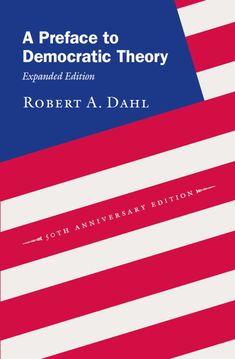 Cover image for book A Preface to Democratic Theory, Expanded Edition