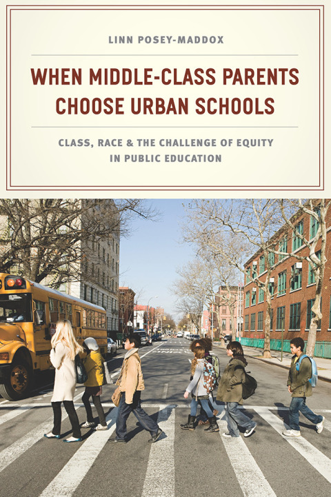 Cover image for book When Middle-Class Parents Choose Urban Schools