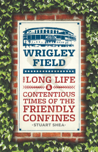 صورة الغلاف: Wrigley Field 1st edition 9780226134277