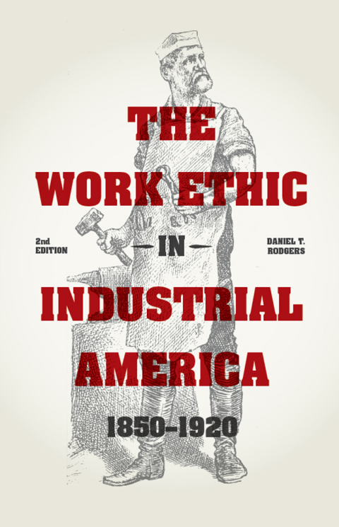 Cover image for book The Work Ethic in Industrial America 1850-1920
