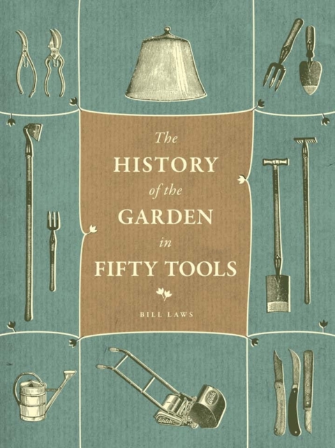 Cover image for book A History of the Garden in Fifty Tools