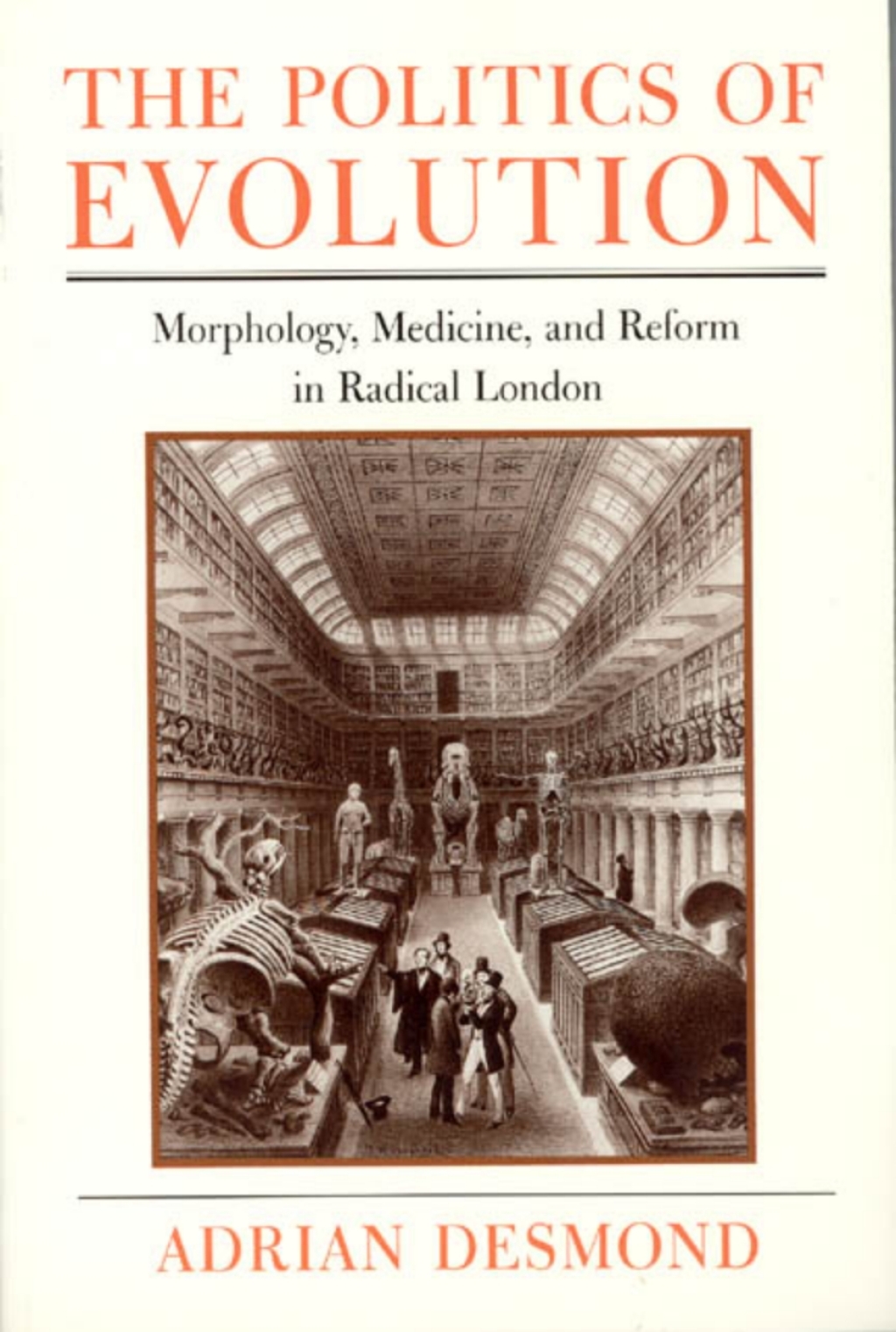 The Politics of Evolution: Morphology  Medicine  and Reform in Radical London (eBook) - Adrian Desmond
