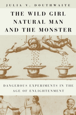 The Wild Girl, Natural Man, and the Monster