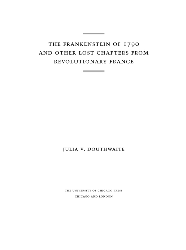 The Frankenstein of 1790 and Other Lost Chapters from Revolutionary France
