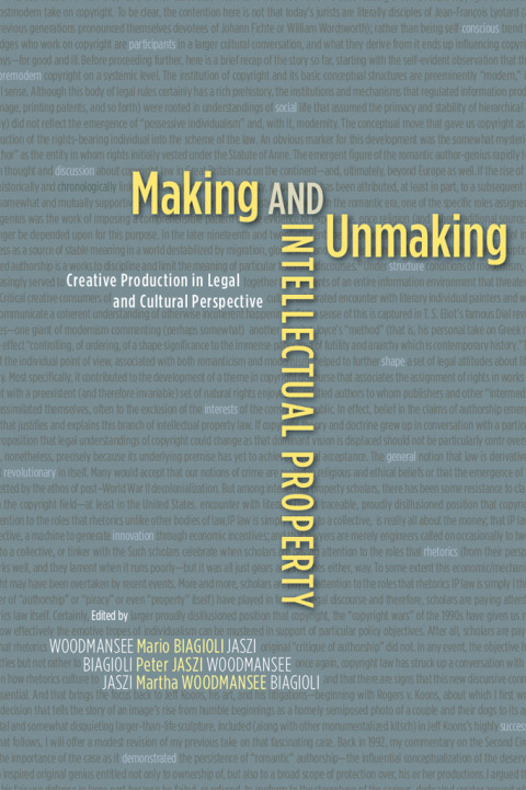 Cover image for book Making and Unmaking Intellectual Property