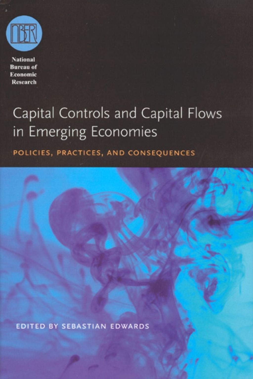 Capital Controls and Capital Flows in Emerging Economies: Policies  Practices  and Consequences (eBook) - Sebastian Edwards