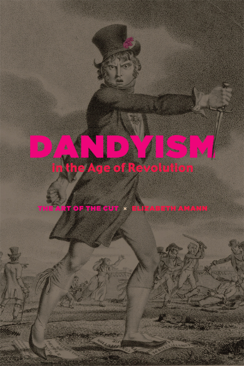 Cover image for book Dandyism in the Age of Revolution