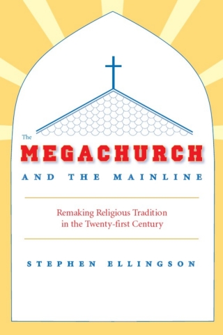 The Megachurch and the Mainline