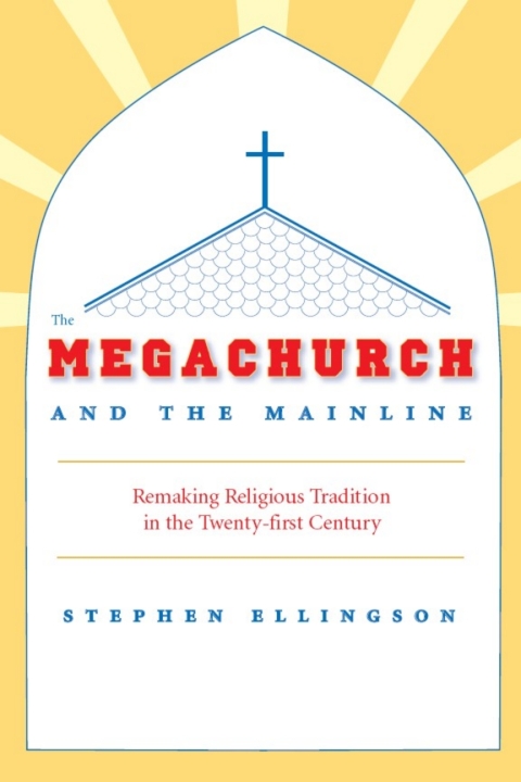 Cover image for book The Megachurch and the Mainline