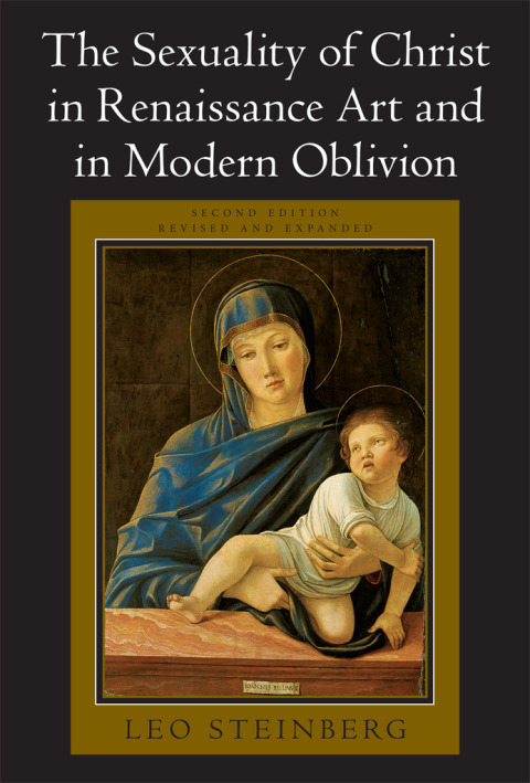 Cover image for book The Sexuality of Christ in Renaissance Art and in Modern Oblivion