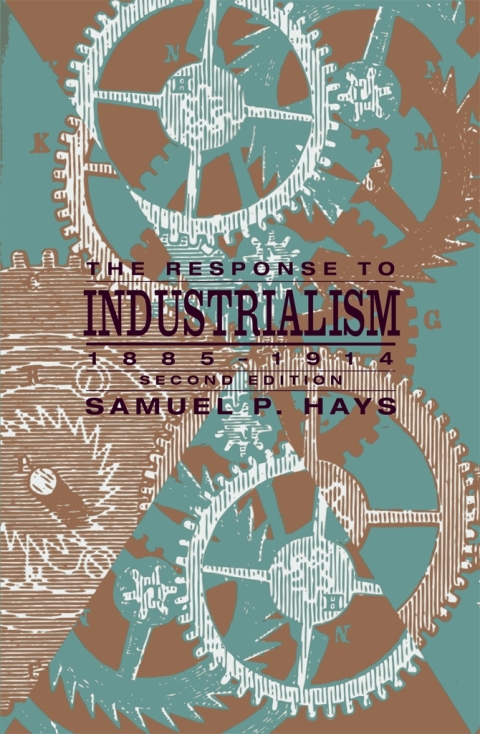 Cover image for book The Response to Industrialism, 1885-1914