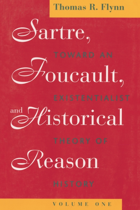 Cover image for book Sartre, Foucault, and Historical Reason, Volume One