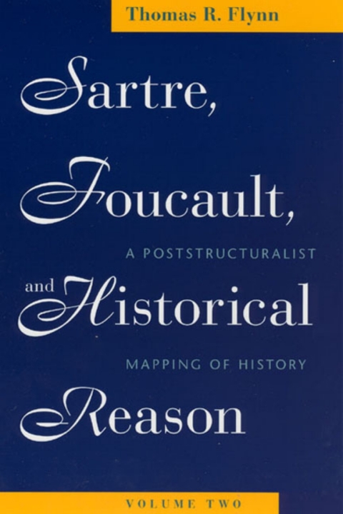 Cover image for book Sartre, Foucault, and Historical Reason, Volume Two