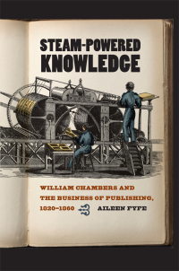 Steam Powered Knowledge William Chambers And The Business